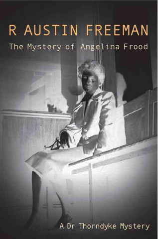 Carte Mystery Of The Angelina Frood R. Austin Freeman