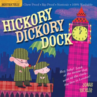 Kniha Indestructibles Hickory Dickory Dock Jonas Sickler