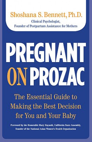 Könyv Pregnant on Prozac Shoshana S. Bennett