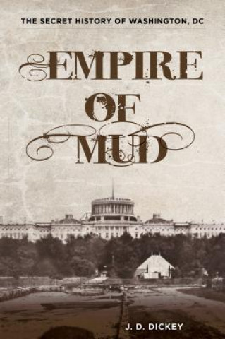 Carte Empire of Mud J. D. Dickey