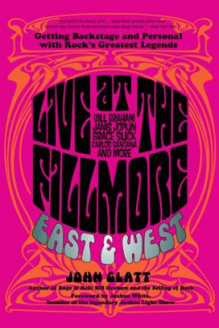 Könyv Live at the Fillmore East and West John Glatt