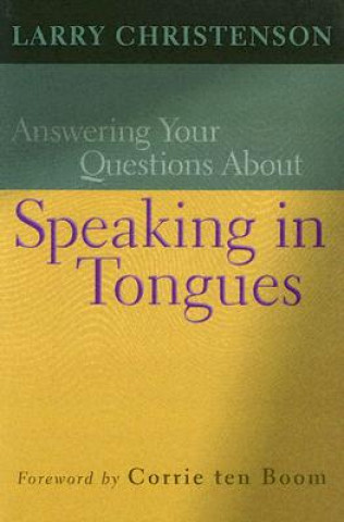 Carte Answering Your Questions About Speaking in Tongues Larry Christenson