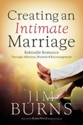 Kniha Creating an Intimate Marriage Jim Burns