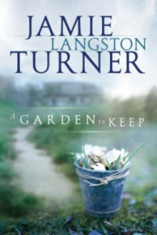 Kniha Garden to Keep Jamie Langston Turner