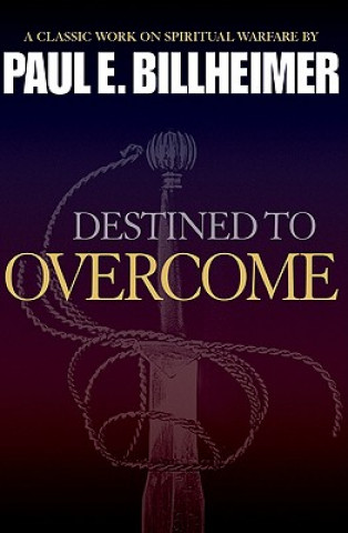 Kniha Destined to Overcome Paul E. Billheimer