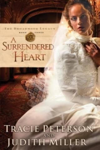 Kniha Surrendered Heart Tracie Peterson