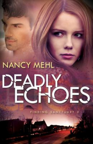 Kniha Deadly Echoes Nancy Mehl