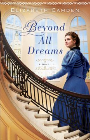 Book Beyond All Dreams Elizabeth Camden