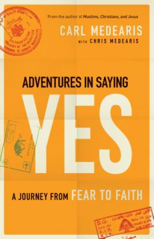Könyv Adventures in Saying Yes Carl Medearis