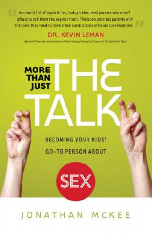 Carte More Than Just the Talk - Becoming Your Kids` Go-To Person About Sex Jonathan McKee