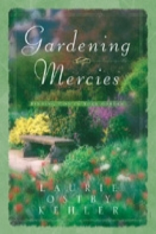 Knjiga Gardening Mercies L.O. Kehler