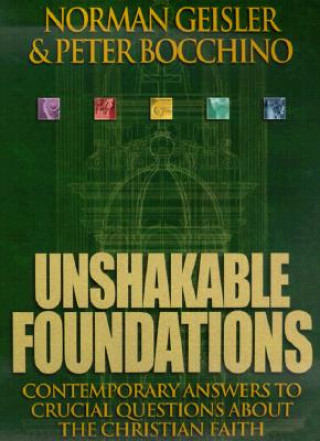 Buch Unshakable Foundations - Contemporary Answers to Crucial Questions about the Christian Faith Peter Bocchino