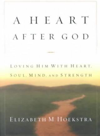 Knjiga Heart After God Elizabeth M. Hoekstra