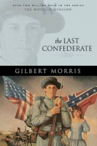 Book Last Confederate Gilbert Morris