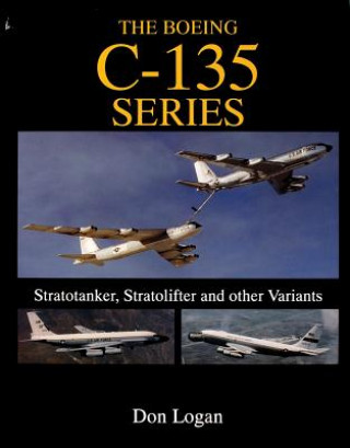 Kniha Boeing C-135 Series:: Stratotanker, Stratolifter and other Variants David Reade