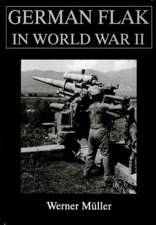 Kniha German Flak in World War II Werner Muller