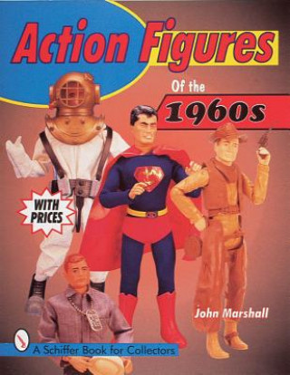 Kniha Action Figures of the 1960s John Marshall
