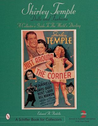 Kniha Shirley Temple Dolls and Fashions: A Collectors Guide to The Worlds Darling Edward R. Pardella