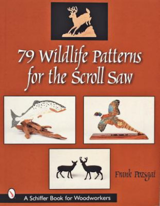 Carte 79 Wildlife Patterns for the Scroll Saw Frank Pozsgai