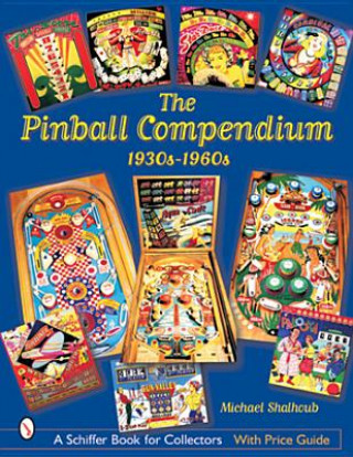 Könyv Pinball Compendium: 1930s-1960s Michael Shalhoub