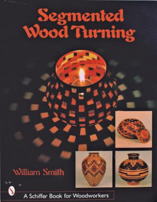 Kniha Segmented Wood Turning William Smith