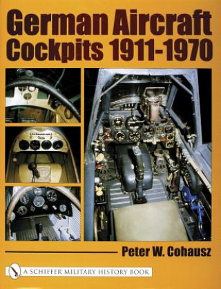 Книга German Aircraft Cockpits 1911-1970 Peter W. Cohausz