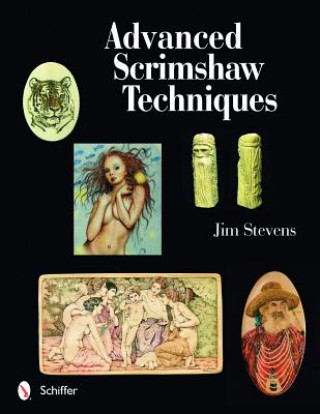 Kniha Advanced Scrimshaw Techniques Jim Stevens