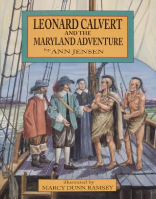 Kniha Leonard Calvert and the Maryland Adventure Ann Jensen