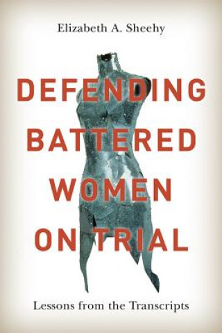 Książka Defending Battered Women on Trial Elizabeth A. Sheehy