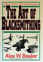 Könyv Art of Blacksmithing Alex W. Bealer