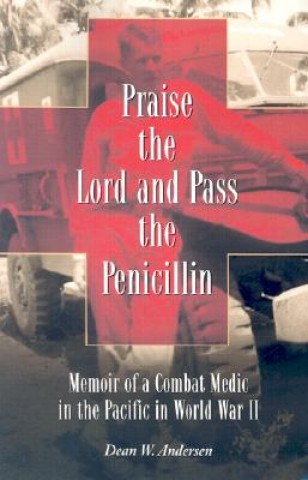 Knjiga Praise the Lord and Pass the Penicillin Dean W. Andersen