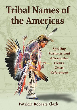 Knjiga Tribal Names of the Americas Patricia Roberts Clark