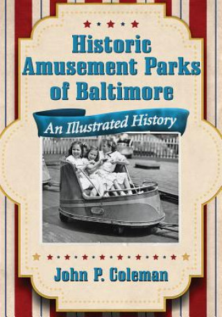 Livre Historic Amusement Parks in Baltimore John P. Coleman