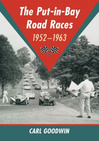 Książka Put-in-Bay Road Races, 1952-1963 Carl Goodwin