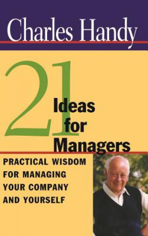 Knjiga 21 Ideas for Managers Charles B. Handy