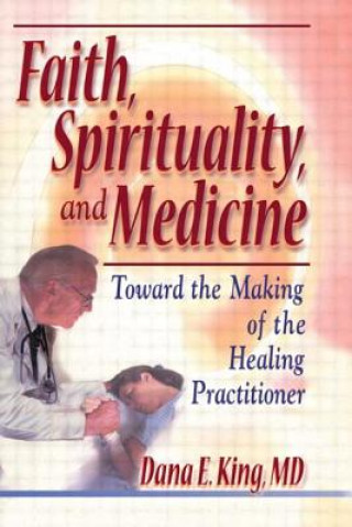 Kniha Faith, Spirituality, and Medicine Harold G. Koenig