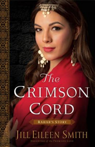 Książka Crimson Cord - Rahab`s Story Jill Eileen Smith