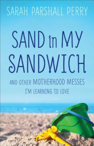 Könyv Sand in My Sandwich Sarah Parshall Perry