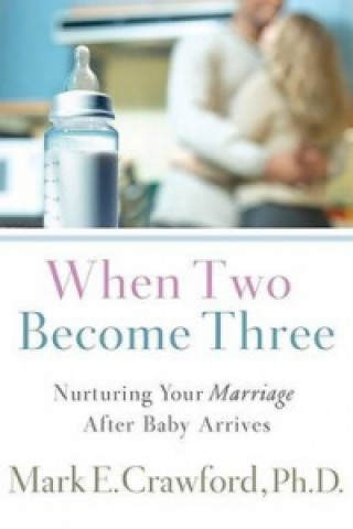 Livre When Two Become Three Mark E. Crawford