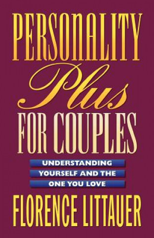 Carte Personality Plus for Couples - Understanding Yourself and the One You Love Florence Littauer