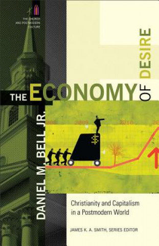 Livre Economy of Desire - Christianity and Capitalism in a Postmodern World Daniel Bell