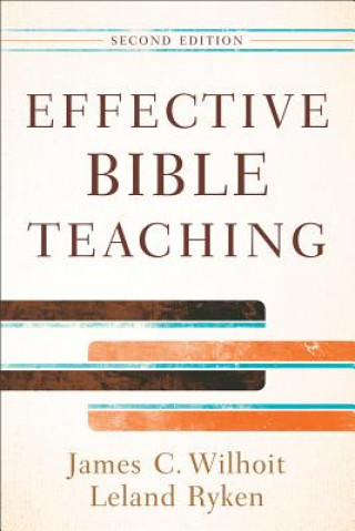 Kniha Effective Bible Teaching James C. Wilhoit