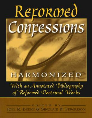 Knjiga Reformed Confessions Harmonized Joel R. Beeke