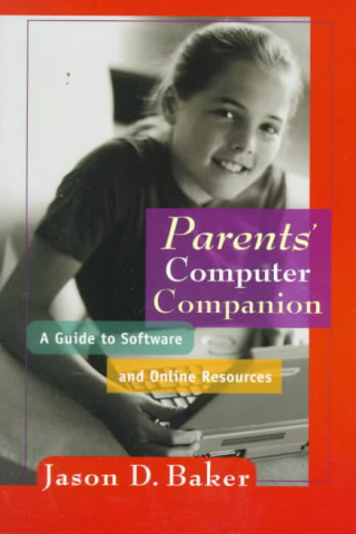 Kniha Parents' Computing Companion Jason D Baker