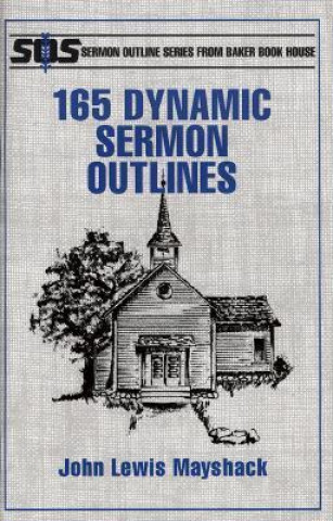 Kniha 165 Dynamic Sermon Outlines J.L. Mayshack