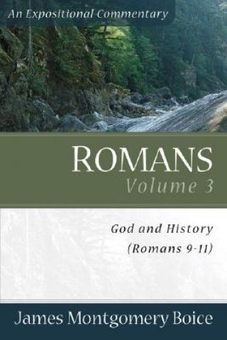 Kniha Romans - God and History (Romans 9-11) James Montgomery Boice