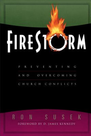 Kniha Firestorm - Preventing and Overcoming Church Conflicts Ron Susek