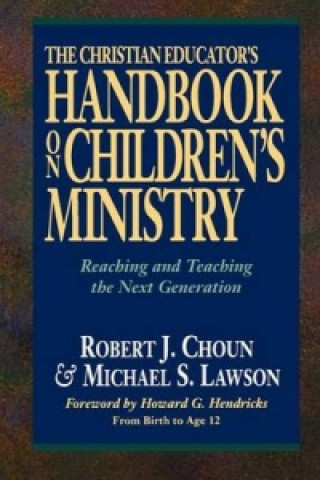 Könyv Christian Educator's Handbook on Children's Ministry Michael S. Lawson