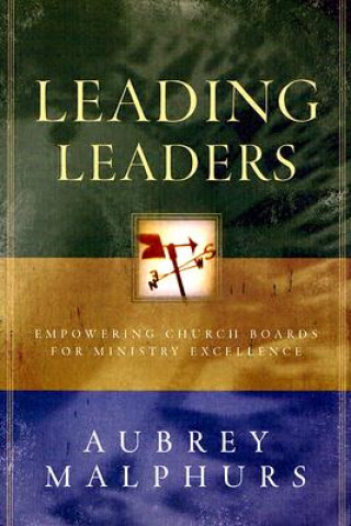 Libro Leading Leaders - Empowering Church Boards for Ministry Excellence Aubrey Malphurs