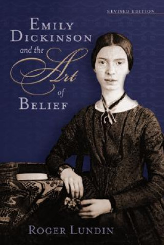 Книга Emily Dickinson and the Art of Belief Roger Lundin
